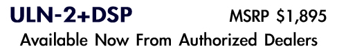 ULN-2+DSP Now Available!